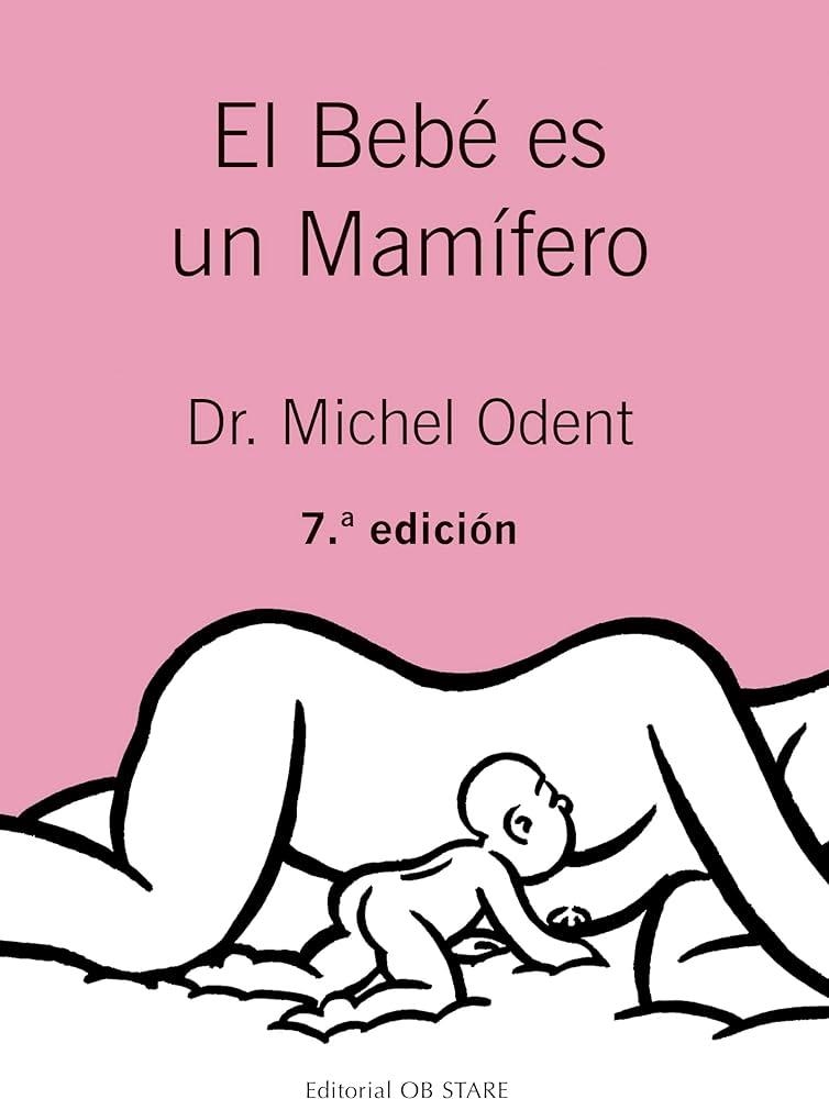 El Bebé es un Mamífero | Odent, Dr. Michel | Llibreria La Figaflor - Abrera