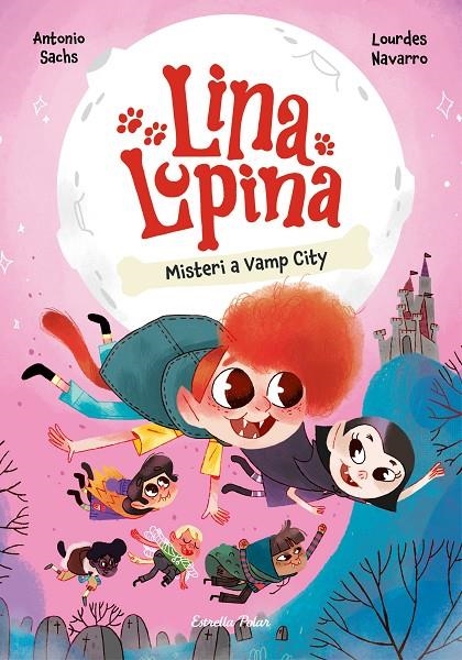 Lina Lupina 2. Misteri a Vamp City | Sachs, Antonio / Navarro, Lourdes | Llibreria La Figaflor - Abrera