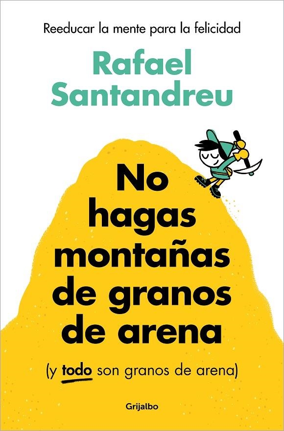 No hagas montañas de granos de arena (y TODO son granos de arena) | Santandreu, Rafael | Llibreria La Figaflor - Abrera