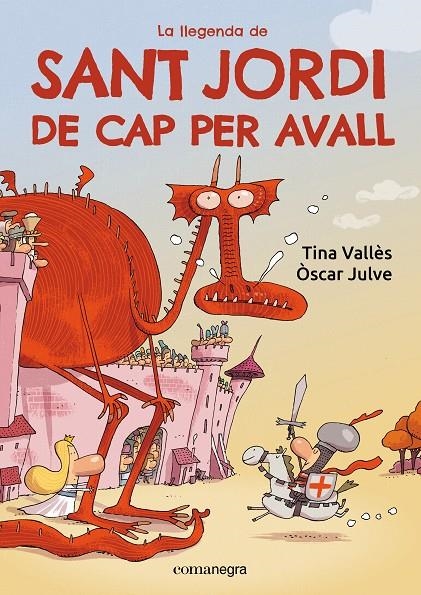 La llegenda de Sant Jordi de cap per avall | Vallès, Tina / Julve, Òscar | Llibreria La Figaflor - Abrera