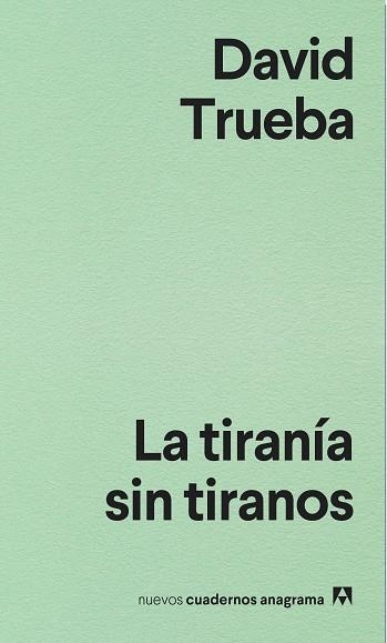 La tiranía sin tiranos | Trueba, David | Llibreria La Figaflor - Abrera