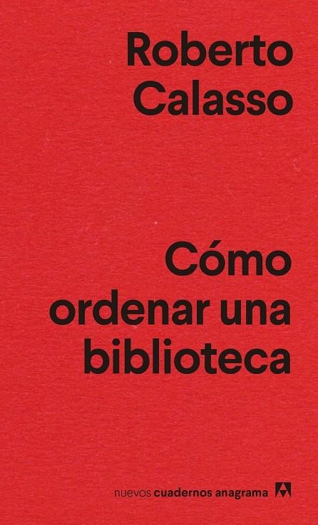 Cómo ordenar una biblioteca | Calasso, Roberto | Llibreria La Figaflor - Abrera