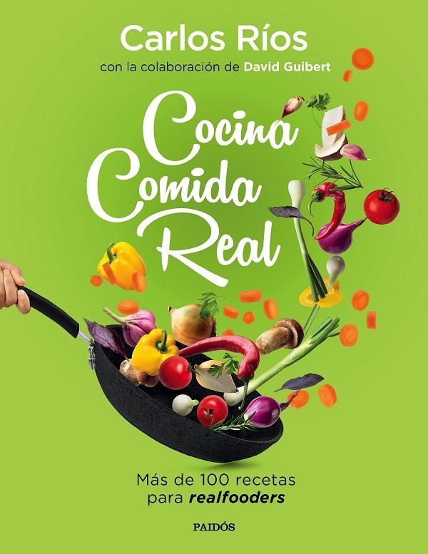 Cocina comida real | Ríos, Carlos / Guibert, David | Llibreria La Figaflor - Abrera