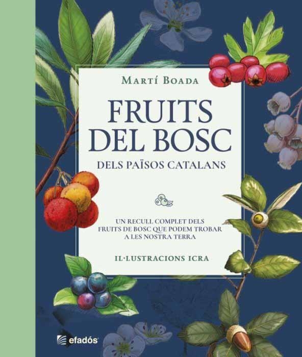 FRUITS DEL BOSC DELS PAÏSOS CATALANS | BOADA, MARTÍ | Llibreria La Figaflor - Abrera