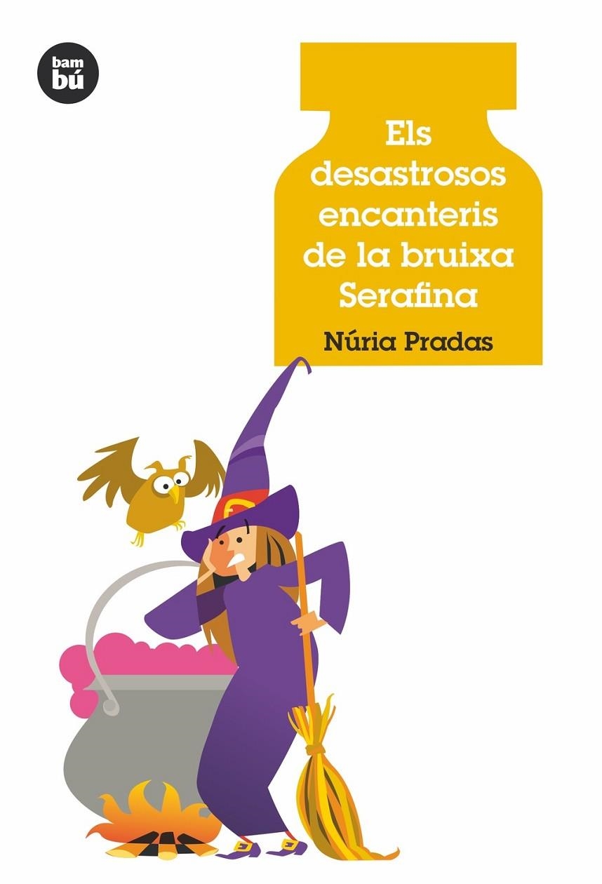 Els desastrosos encanteris de la bruixa Serafina | Pradas Andreu, Núria | Llibreria La Figaflor - Abrera