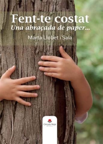 Fent-te costat. Una abraçada de paper | Marta Llobet i Sala | Llibreria La Figaflor - Abrera