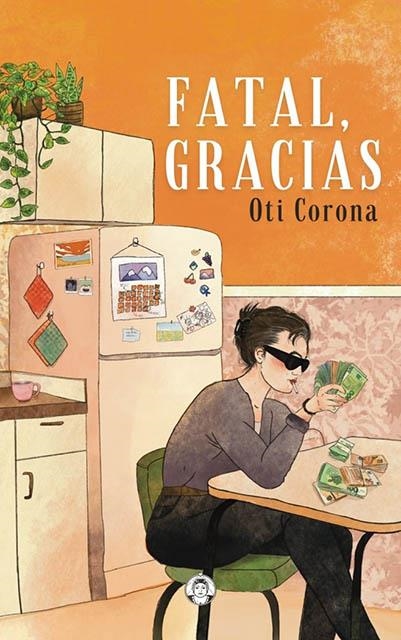 Fatal, gracias | Corona Bonet, Oti | Llibreria La Figaflor - Abrera