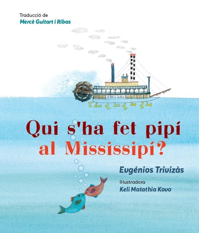 Qui s'ha fet pipí en el Mississipí? | Trivizàs, Evgénios | Llibreria La Figaflor - Abrera