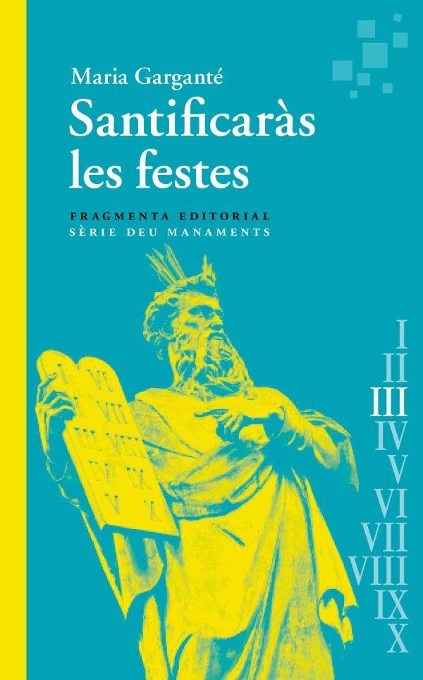 Santificaràs les festes | Garganté, Maria | Llibreria La Figaflor - Abrera