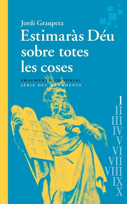 Estimaràs Déu sobre totes les coses | Graupera, Jordi | Llibreria La Figaflor - Abrera