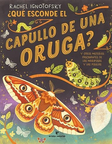 ¿Qué esconde el capullo de una oruga? | Ignotofsky, Rachel | Llibreria La Figaflor - Abrera