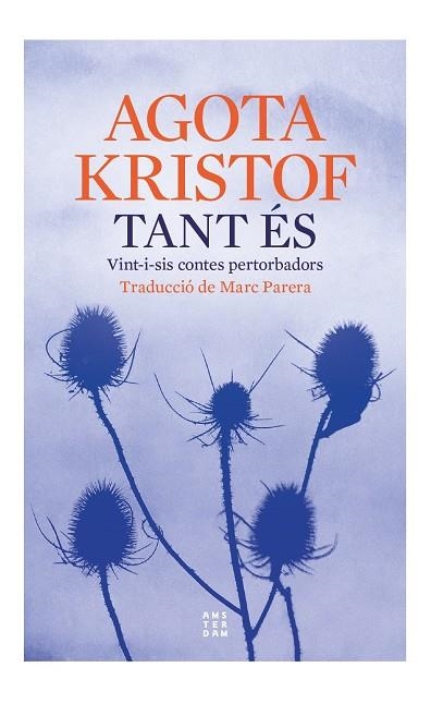 Tant és | Kristof, Agota | Llibreria La Figaflor - Abrera