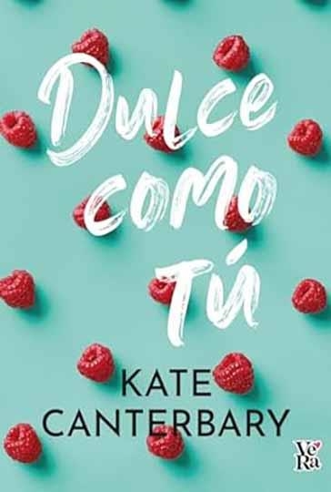 Dulce como tú | Canterbary, Kate | Llibreria La Figaflor - Abrera