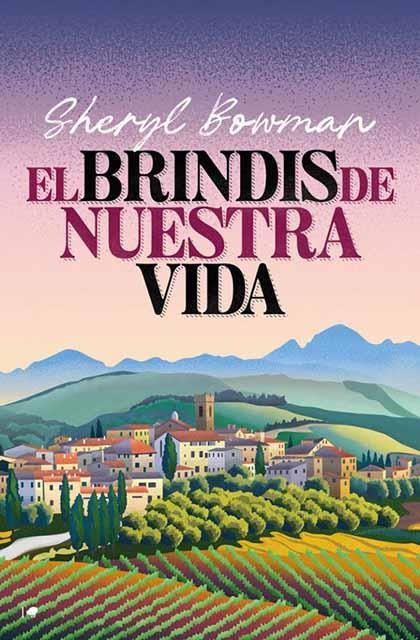 El brindis de nuestra vida | Bowman, Sheryl | Llibreria La Figaflor - Abrera