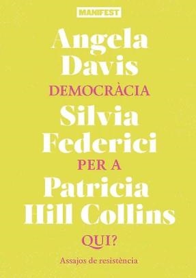 Democràcia per a qui? | Davis, Angela/Federici, Silvia /Hill Collins, Patricia | Llibreria La Figaflor - Abrera