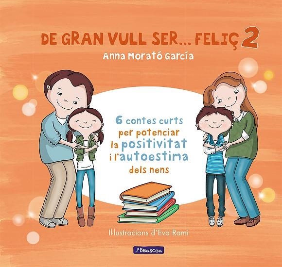 De gran vull ser... feliç 2 | Morató García, Anna | Llibreria La Figaflor - Abrera