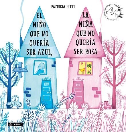 El niño que no quería ser azul, la niña que no quería ser rosa | Fitti, Patricia | Llibreria La Figaflor - Abrera