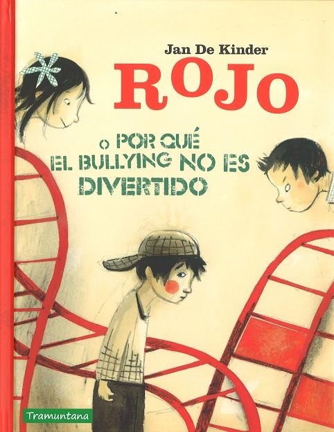 ROJO O PORQUÉ EL BULLYNG NO ES DIVERTIDO | DE KINDER, JAN | Llibreria La Figaflor - Abrera