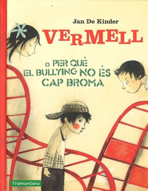 VERMELL O PER QUÈ EL BULLYING NO ÉS CAP BROMA | DE KIMDER, JAN | Llibreria La Figaflor - Abrera