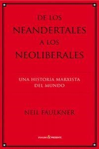 DE LOS NEANDERTALES A LOS NEOLIBERALES 2ªED | Faulkner Neil | Llibreria La Figaflor - Abrera