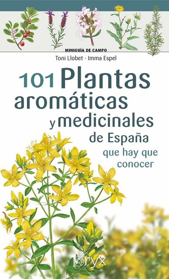 101 Plantas aromáticas y medicinales de España que hay que conocer | Llobet, Toni / Espel, Imma | Llibreria La Figaflor - Abrera