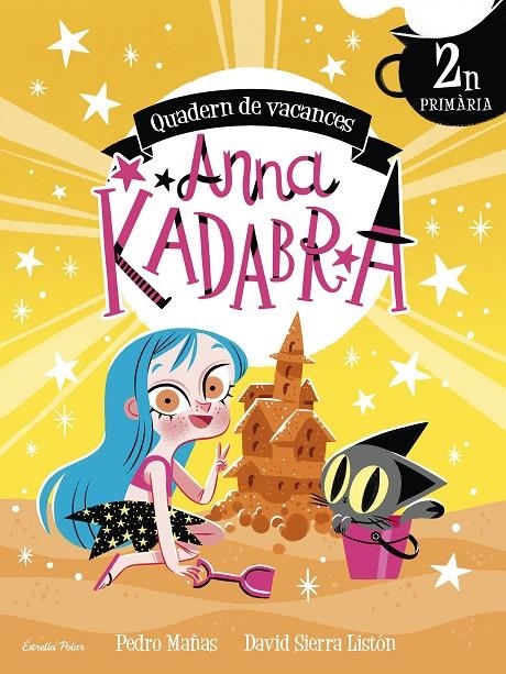 Anna Kadabra. Quadern de vacances. 2n de Primària | Sierra Listón, David / Mañas, Pedro | Llibreria La Figaflor - Abrera