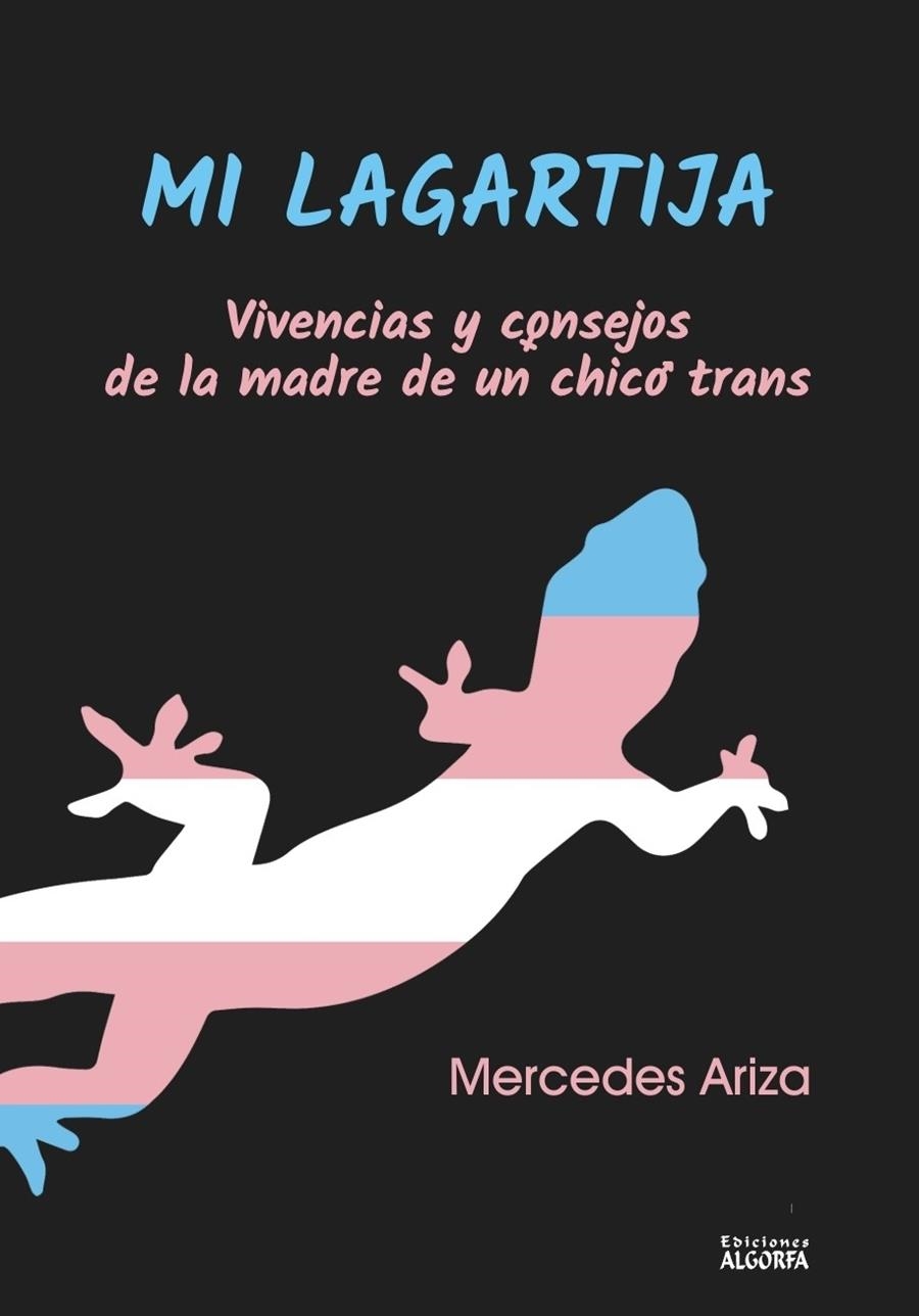 Mi lagartija: Vivencias y consejos de la madre de un chico trans | Ariza Fernández, Mercedes | Llibreria La Figaflor - Abrera