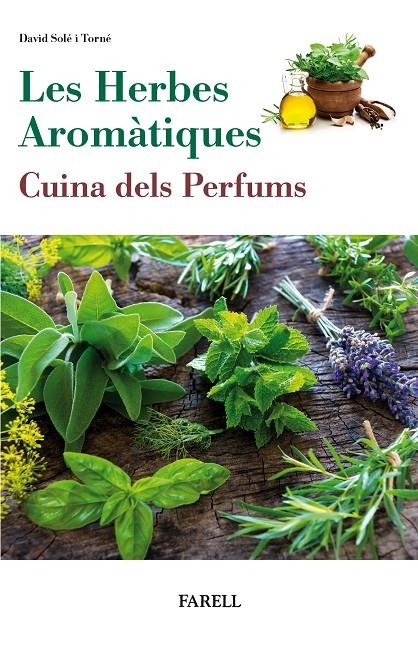 Les Herbes Aromatiques. Cuina dels Perfums | Sole Torne, David | Llibreria La Figaflor - Abrera