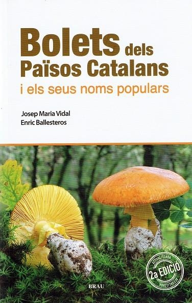 Bolets dels Països Catalans i els seus noms populars | Vidal Frigola, Josep Maria / Ballesteros Sagarra, Enric | Llibreria La Figaflor - Abrera