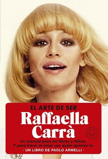 El arte de ser Raffaella Carrà | Armelli, Paolo | Llibreria La Figaflor - Abrera