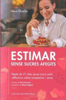 ESTIMAR SENSE SUCRES AFEGITS | ELCACHO ROVIRA, NEUS | Llibreria La Figaflor - Abrera