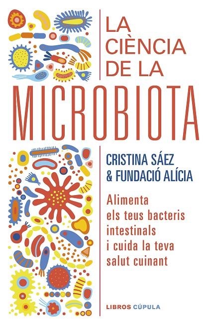 La ciència de la microbiota | Fundación Alícia / Saez, Cristina | Llibreria La Figaflor - Abrera