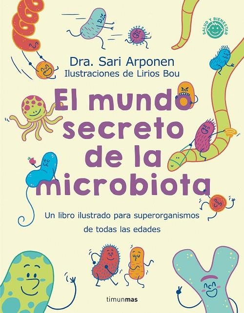 El mundo secreto de la microbiota | Arponen, Sari / Bou, Lirios | Llibreria La Figaflor - Abrera