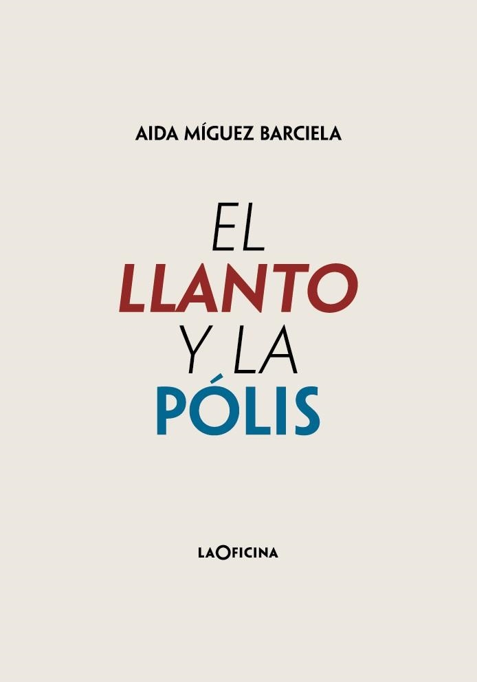 El llanto y la pólis | Míguez Barciela, Aida | Llibreria La Figaflor - Abrera