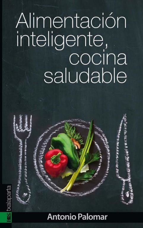 Alimentación inteligente, cocina saludable | Palomar García, Antonio | Llibreria La Figaflor - Abrera