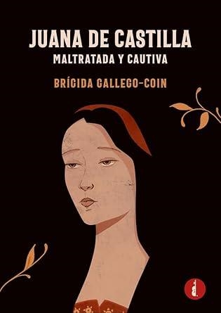 JUANA DE CASTILLA | GALLEGO COIN BRIGIDA | Llibreria La Figaflor - Abrera