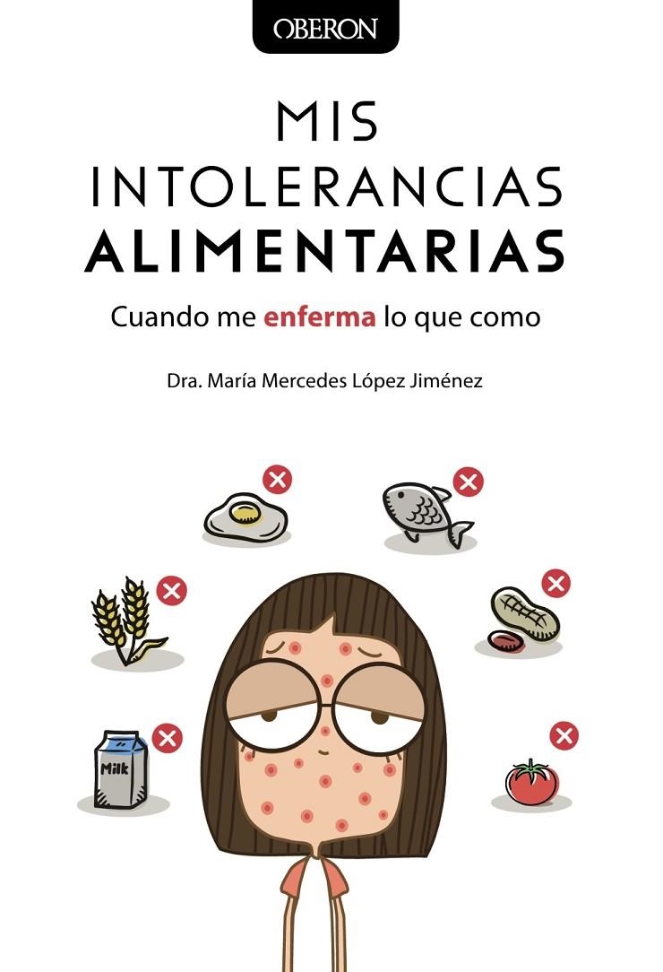 Mis intolerancias alimentarias. Cuando me enferma lo que como | López Jiménez, María Mercedes | Llibreria La Figaflor - Abrera