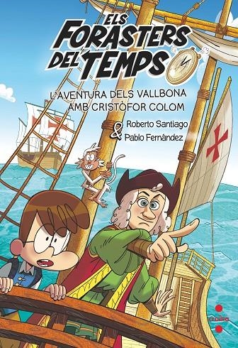 Els Forasters del Temps 18 L'aventura dels Vallbona amb Cristòfor Colom | Santiago, Roberto / Fernández Berrocal, Pablo | Llibreria La Figaflor - Abrera