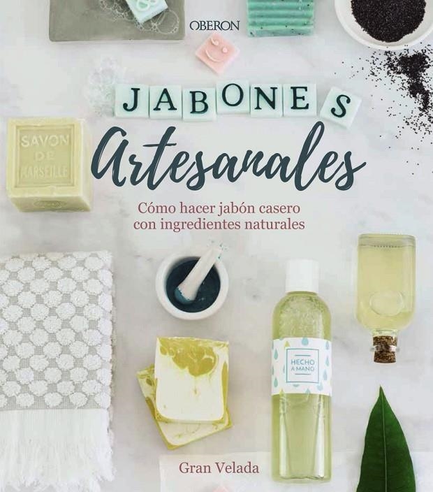 Jabones artesanales. Cómo hacer jabón casero con ingredientes naturales | Gran Velada | Llibreria La Figaflor - Abrera