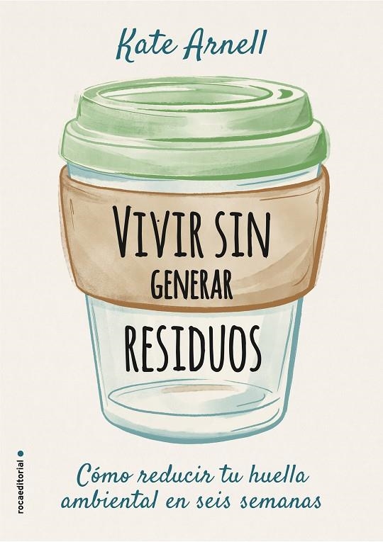 Vivir sin generar residuos | Arnell, Kate | Llibreria La Figaflor - Abrera