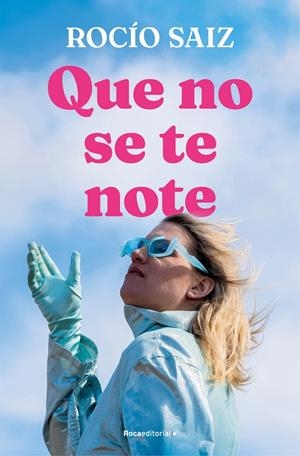 Que no se te note | Saiz, Rocío | Llibreria La Figaflor - Abrera