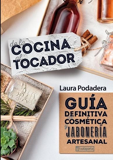 De la cocina al tocador | Podadera García, Laura | Llibreria La Figaflor - Abrera