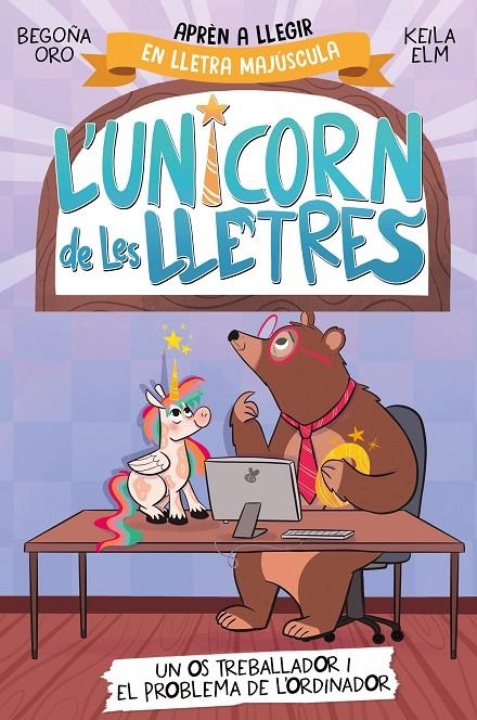 L'unicorn de les lletres 2 - Un os treballador i el problema de l'ordinador | Oro, Begoña | Llibreria La Figaflor - Abrera