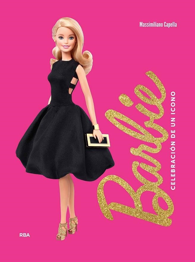 Barbie. Celebración de un icono | Capella, Massimiliano | Llibreria La Figaflor - Abrera