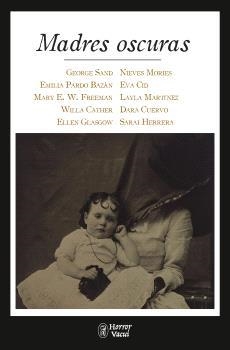 Madres oscuras | Sand, George / Pardo Bazán, Emilia / E. W. Freeman, Mary / Cather, Willa / Glasgow, Ellen / Mories,  | Llibreria La Figaflor - Abrera