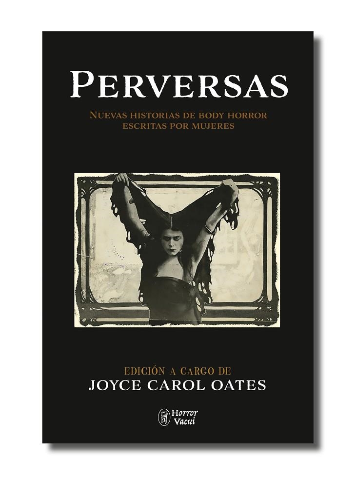 Perversas. Nuevas historias de Body Horror escritas por mujeres | Carol Oates, Joyce / Atwood, Margaret / Due, Tananarive / Megan Abbott / Leilani, Raven / Bender, Ai | Llibreria La Figaflor - Abrera