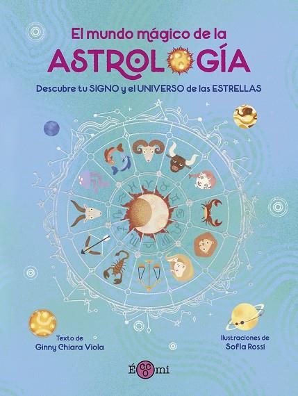 El mundo mágico de la Astrologia | Viola, Ginny Chiara / Aguila, Helena | Llibreria La Figaflor - Abrera