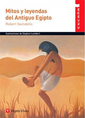 MITOS Y LEYENDAS DEL ANTIGUO EGIPTO (CUCA?A) | Swindells, Robert | Llibreria La Figaflor - Abrera