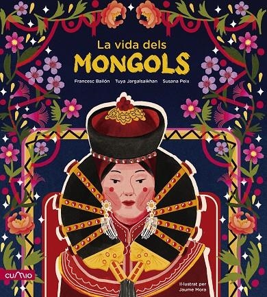 LA VIDA DELS MONGOLS | Peix Cruz, Susana / Jargalsaikhan, Tuya / Bailón, Francesc | Llibreria La Figaflor - Abrera