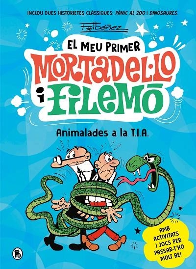 Animalades a la T.I.A. (El meu primer Mortadel·lo i Filemó) | Ibáñez, Francisco | Llibreria La Figaflor - Abrera